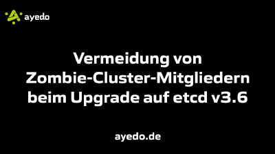 Vermeidung von Zombie-Cluster-Mitgliedern beim Upgrade auf etcd v3.6