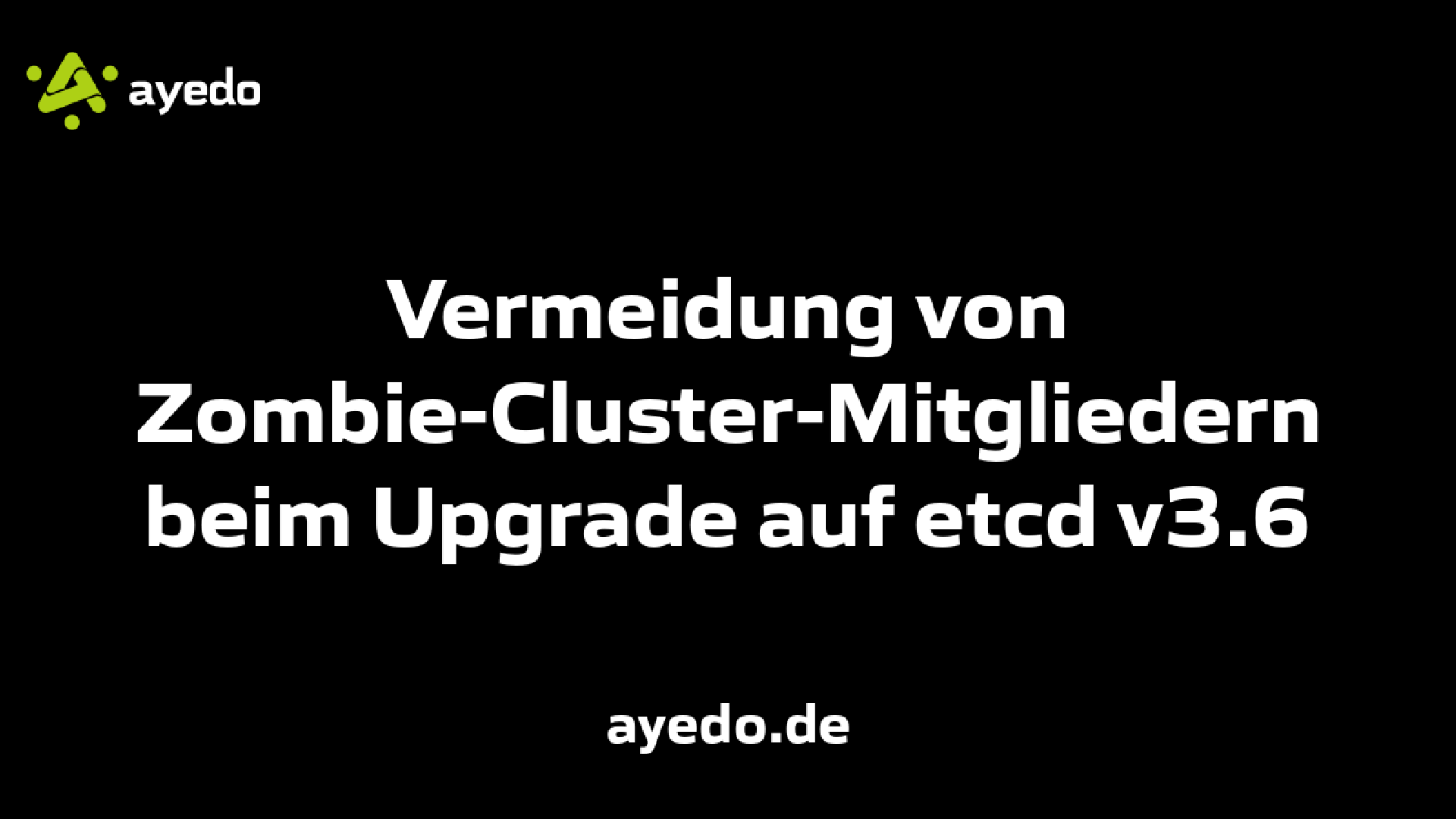Vermeidung von Zombie-Cluster-Mitgliedern beim Upgrade auf etcd v3.6