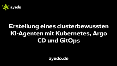 Erstellung eines clusterbewussten KI-Agenten mit Kubernetes, Argo CD und GitOps