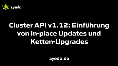 Cluster API v1.12: Einführung von In-place Updates und Ketten-Upgrades