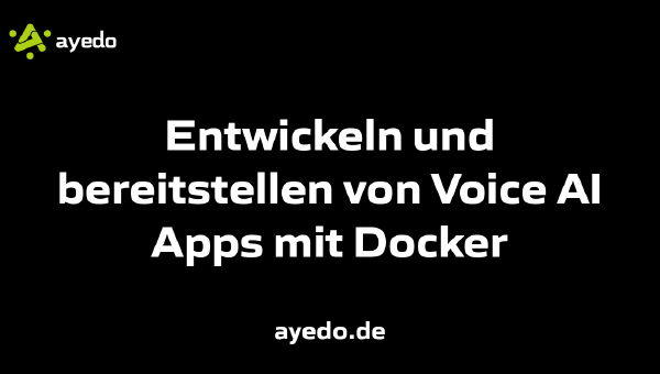 Entwickeln und bereitstellen von Voice AI Apps mit Docker