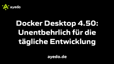 Docker Desktop 4.50: Unentbehrlich für die tägliche Entwicklung