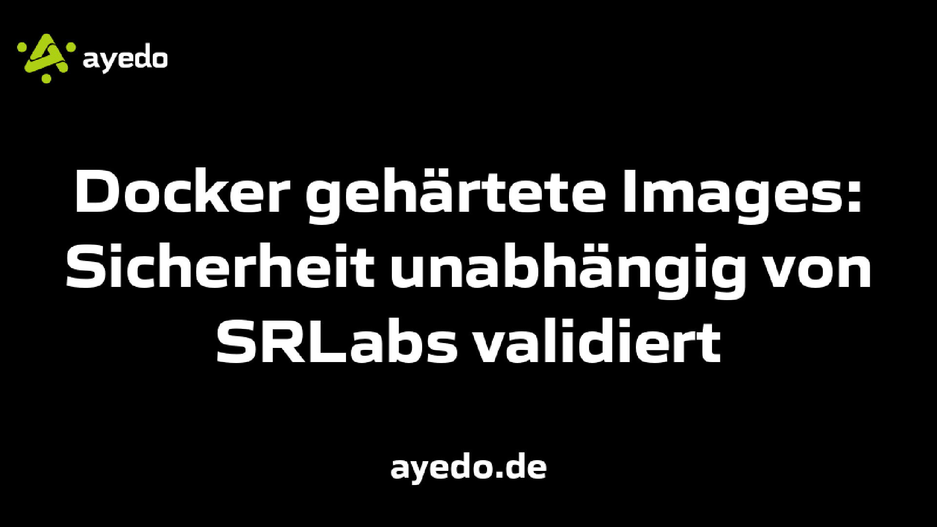 Docker gehärtete Images: Sicherheit unabhängig von SRLabs validiert