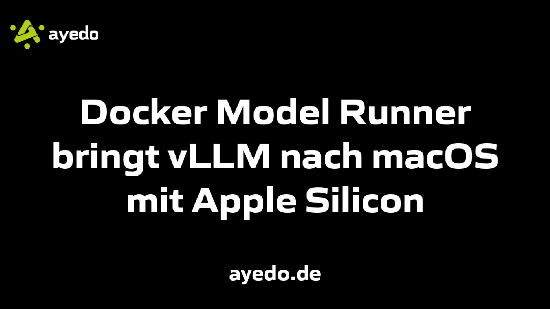 Docker Model Runner bringt vLLM nach macOS mit Apple Silicon