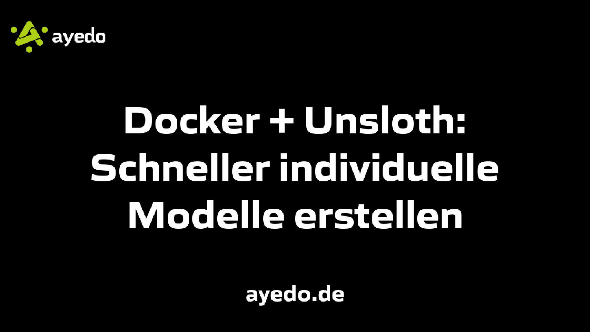Docker + Unsloth: Schneller individuelle Modelle erstellen