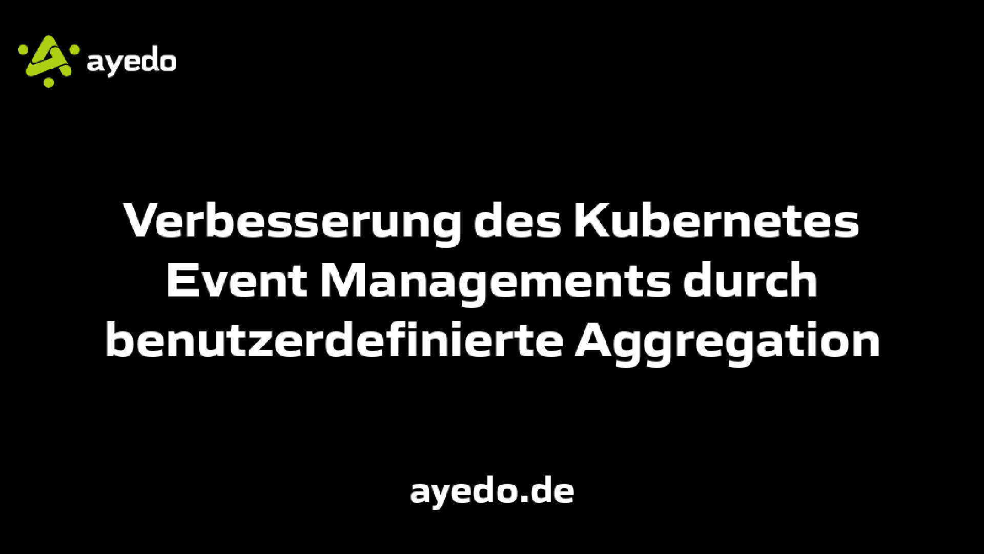 Verbesserung des Kubernetes Event Managements durch benutzerdefinierte Aggregation