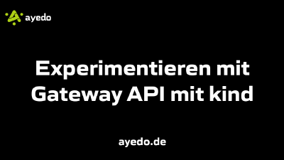Experimentieren mit Gateway API mit kind