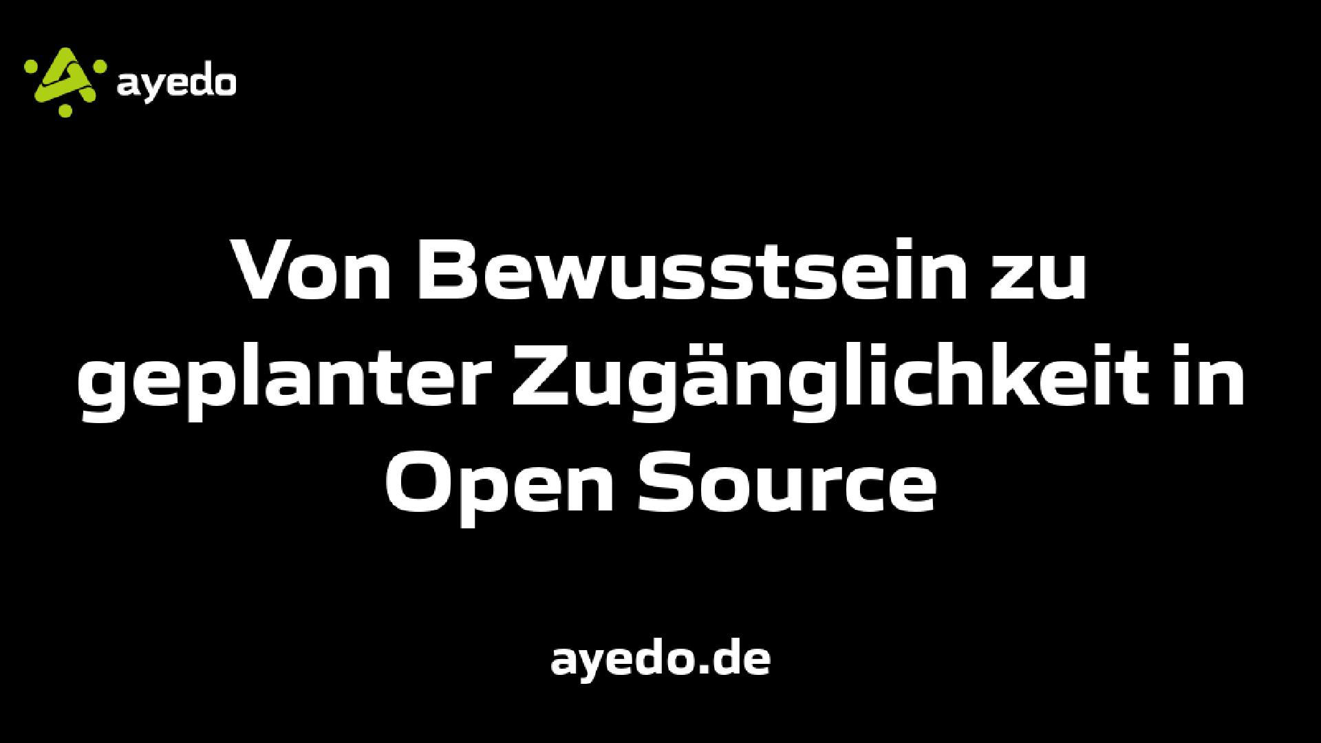 Von Bewusstsein zu geplanter Zugänglichkeit in Open Source