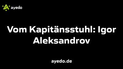 Vom Kapitänsstuhl: Igor Aleksandrov