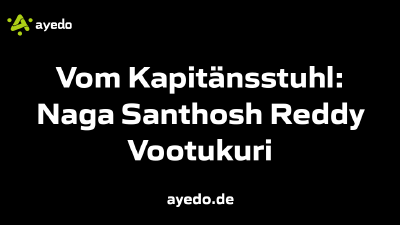 Vom Kapitänsstuhl: Naga Santhosh Reddy Vootukuri
