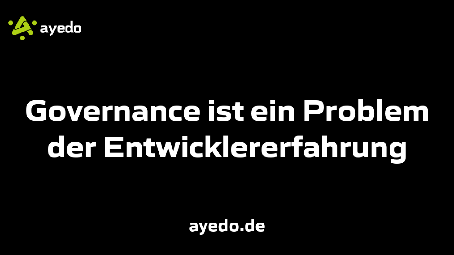 Governance ist ein Problem der Entwicklererfahrung