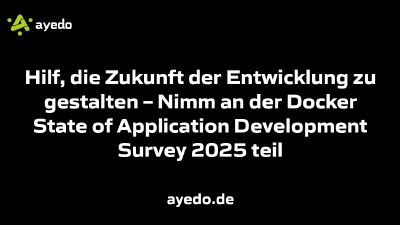 Hilf, die Zukunft der Entwicklung zu gestalten – Nimm an der Docker State of Application Development Survey 2025 teil