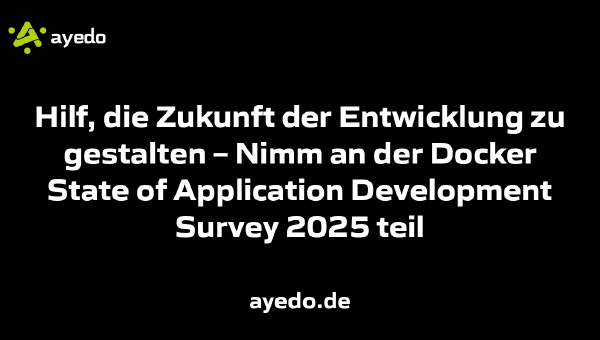 Hilf, die Zukunft der Entwicklung zu gestalten – Nimm an der Docker State of Application Development Survey 2025 teil