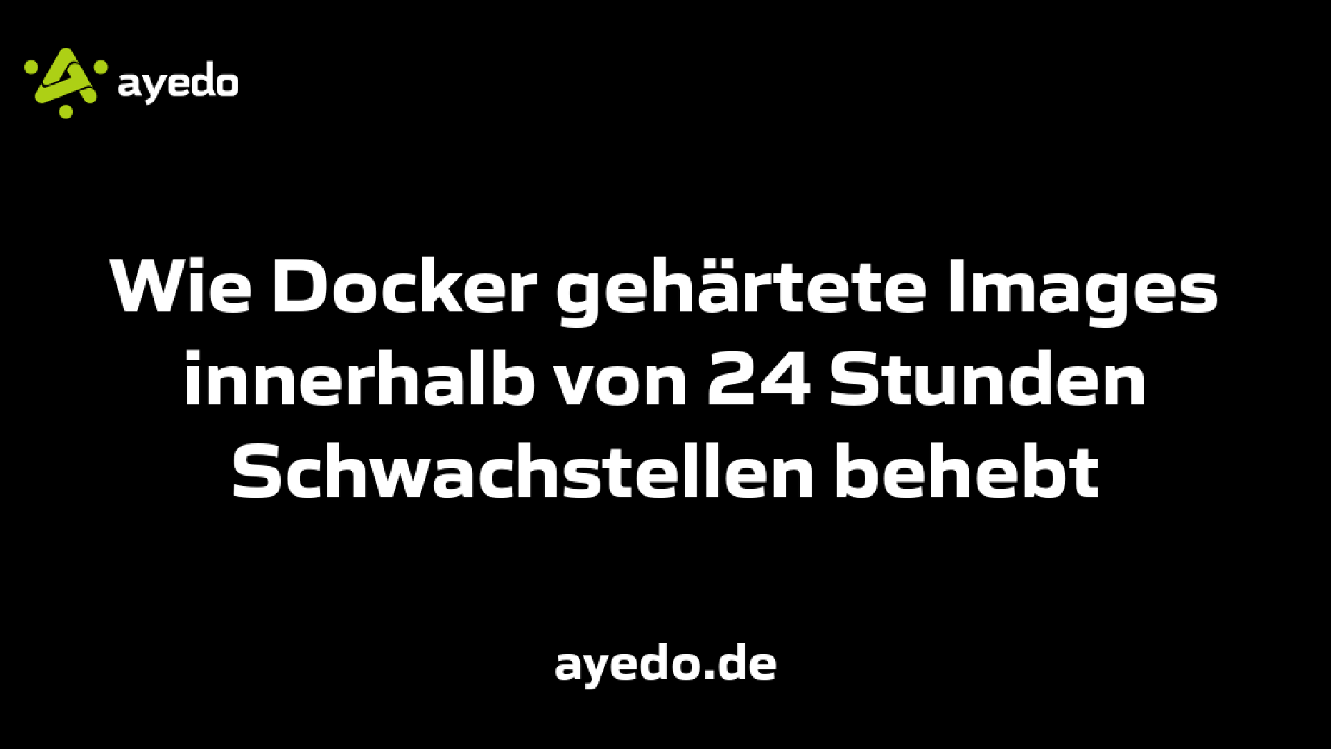 Wie Docker gehärtete Images innerhalb von 24 Stunden Schwachstellen behebt