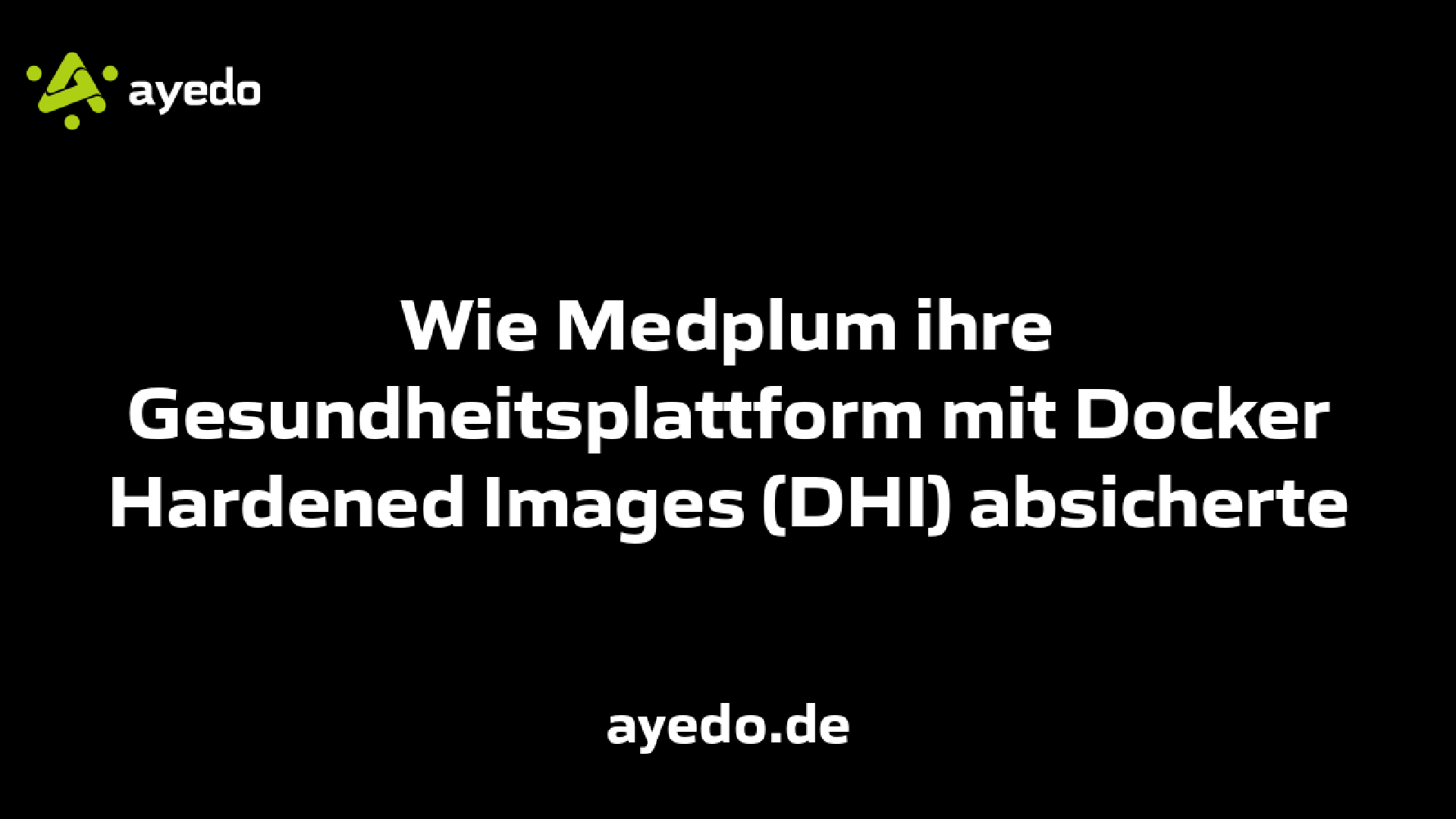 Wie Medplum ihre Gesundheitsplattform mit Docker Hardened Images (DHI) absicherte