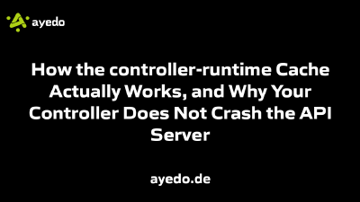 How the controller-runtime Cache Actually Works, and Why Your Controller Does Not Crash the API Server