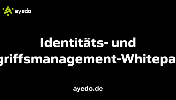 Identitäts- und Zugriffsmanagement-Whitepaper