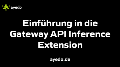 Einführung in die Gateway API Inference Extension
