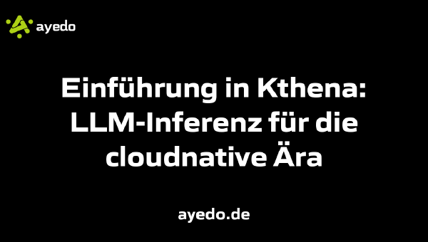 Einführung in Kthena: LLM-Inferenz für die cloudnative Ära