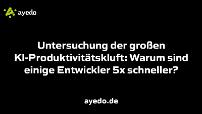 Untersuchung der großen KI-Produktivitätskluft: Warum sind einige Entwickler 5x schneller?
