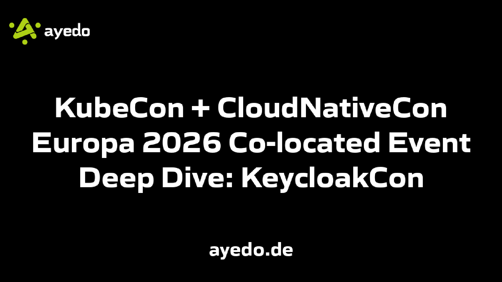 KubeCon + CloudNativeCon Europa 2026 Co-located Event Deep Dive: KeycloakCon