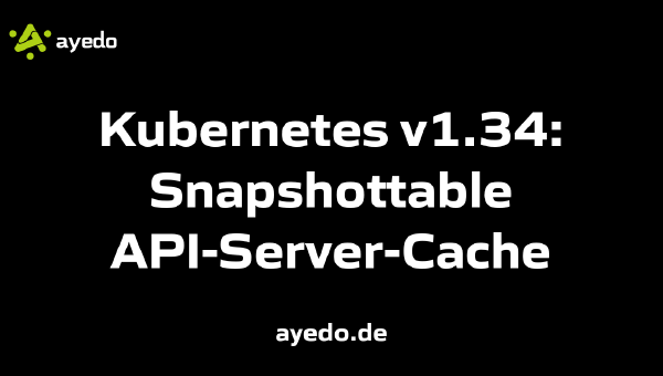 Kubernetes v1.34: Snapshottable API-Server-Cache