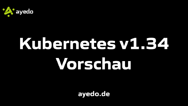 Kubernetes v1.34 Vorschau