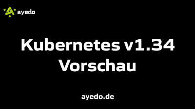 Kubernetes v1.34 Vorschau