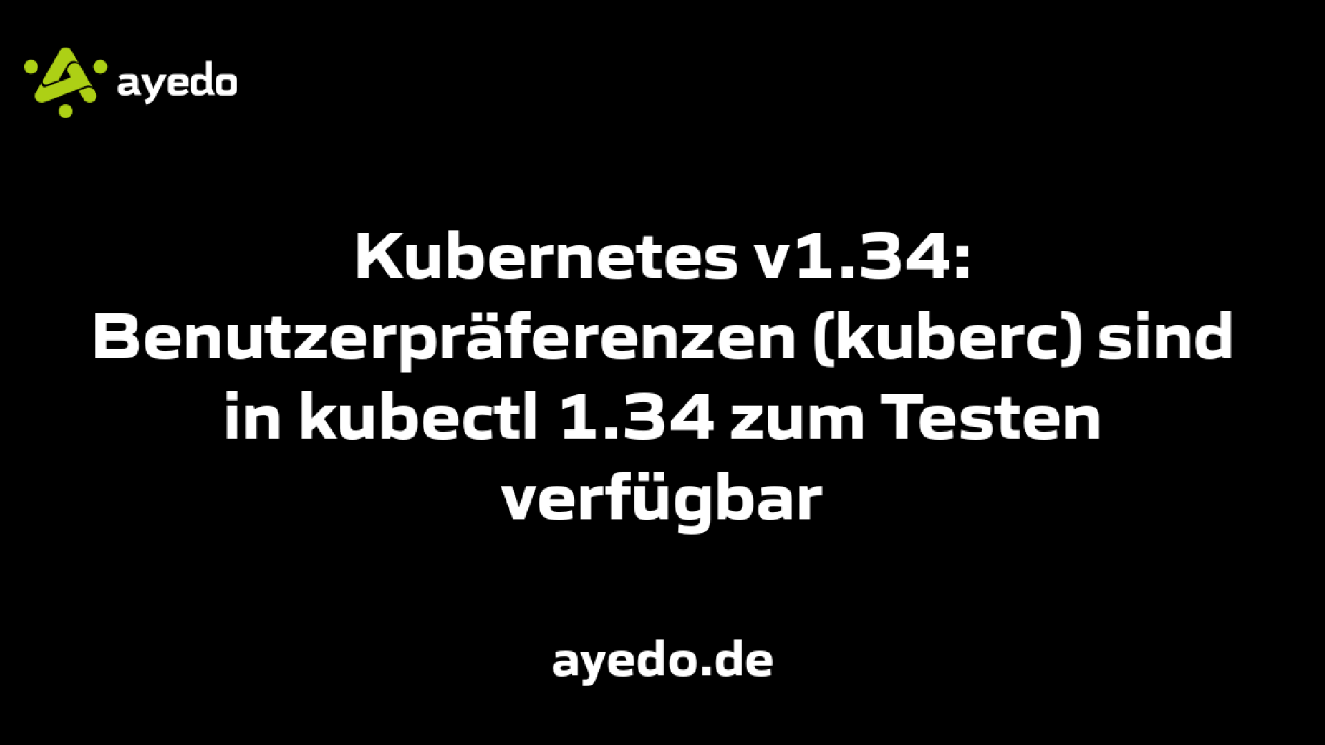 Kubernetes v1.34: Benutzerpräferenzen (kuberc) sind in kubectl 1.34 zum Testen verfügbar