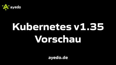 Kubernetes v1.35 Vorschau