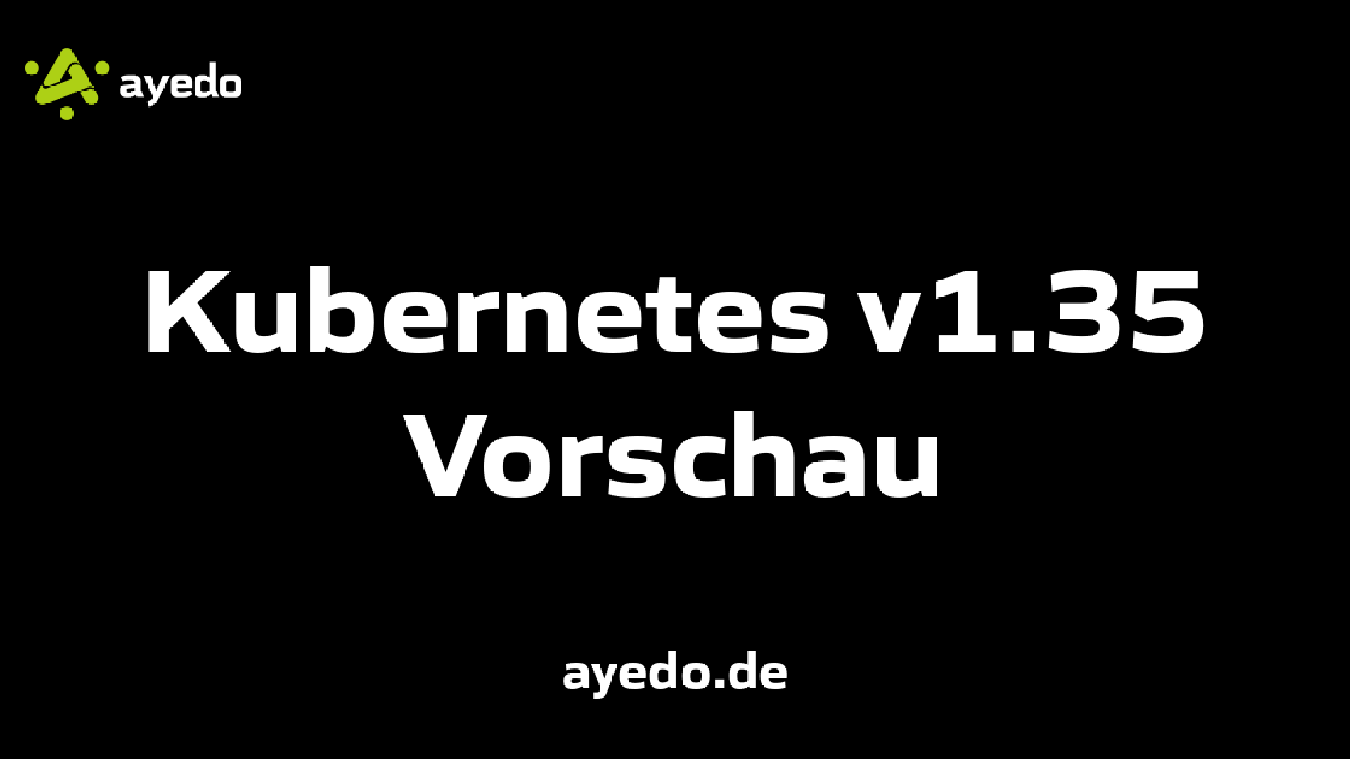 Kubernetes v1.35 Vorschau