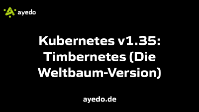 Kubernetes v1.35: Timbernetes (Die Weltbaum-Version)