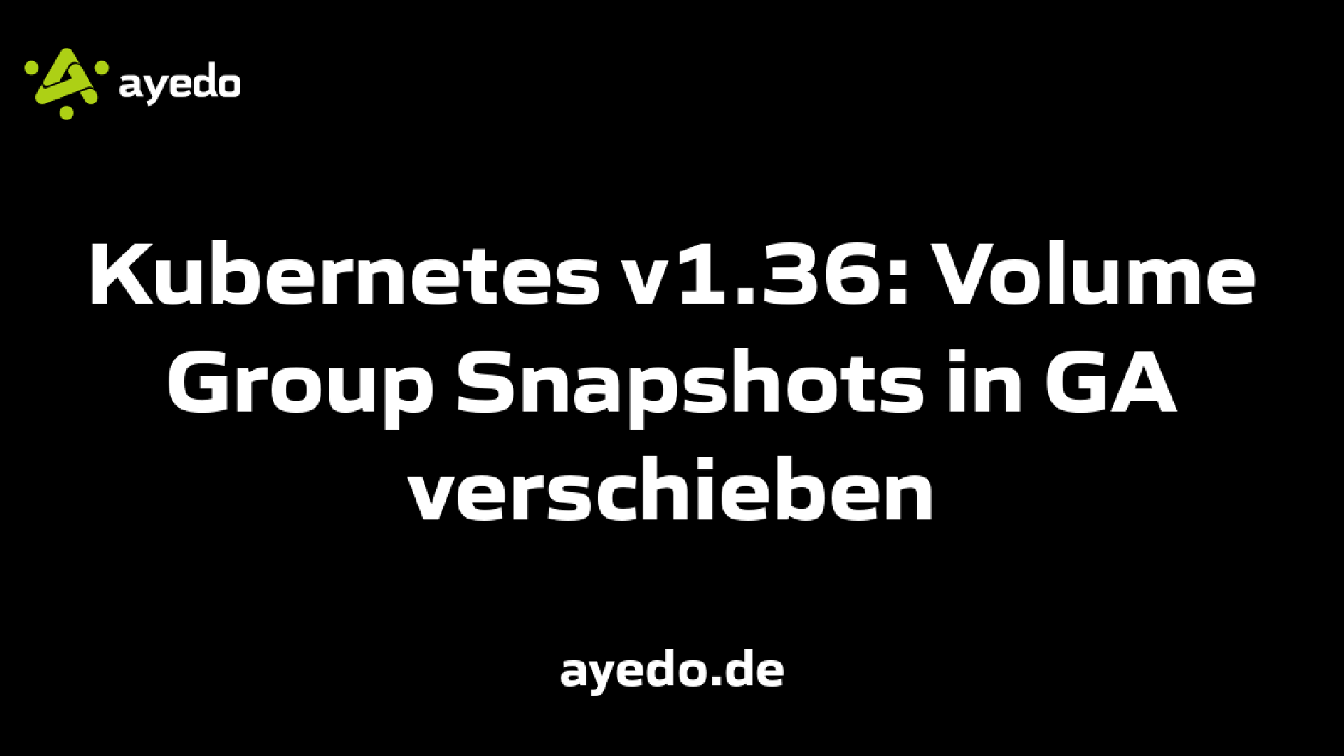 Kubernetes v1.36: Volume Group Snapshots in GA verschieben