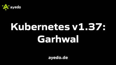 Kubernetes v1.37: Garhwal