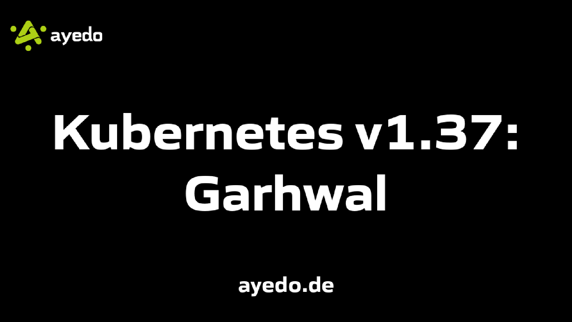Kubernetes v1.37: Garhwal