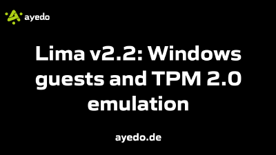 Lima v2.2: Windows guests and TPM 2.0 emulation