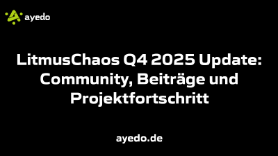 LitmusChaos Q4 2025 Update: Community, Beiträge und Projektfortschritt