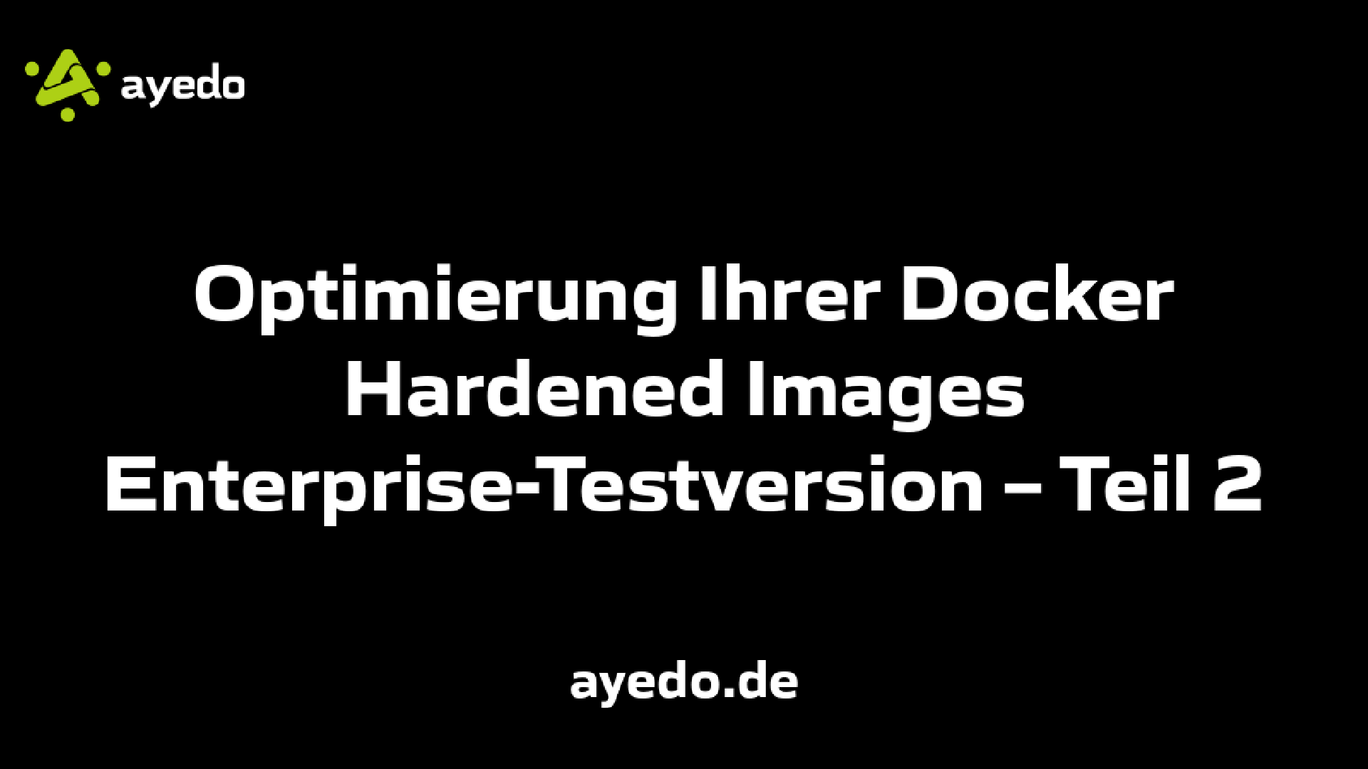 Optimierung Ihrer Docker Hardened Images Enterprise-Testversion – Teil 2