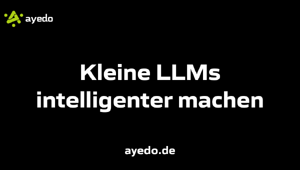 Kleine LLMs intelligenter machen