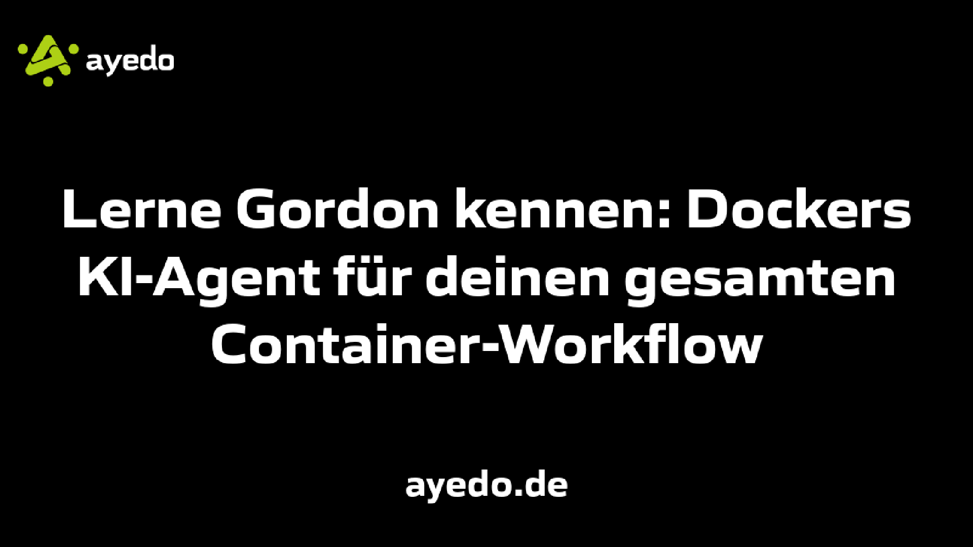 Lerne Gordon kennen: Dockers KI-Agent für deinen gesamten Container-Workflow