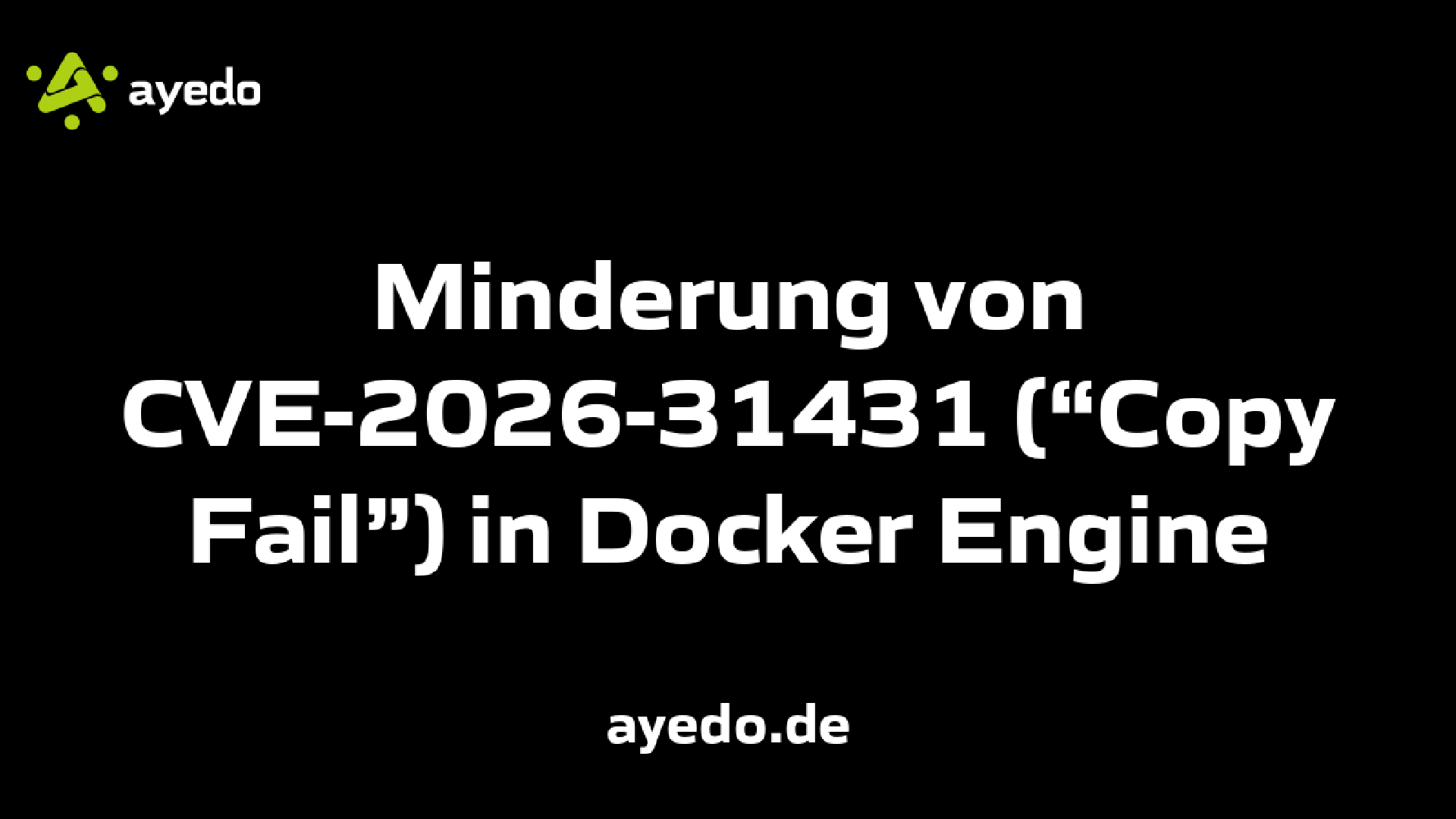 Minderung von CVE-2026-31431 (“Copy Fail”) in Docker Engine