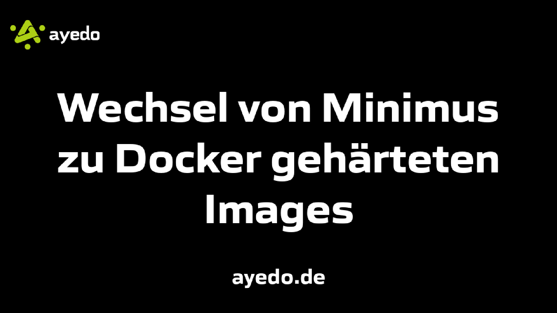 Wechsel von Minimus zu Docker gehärteten Images