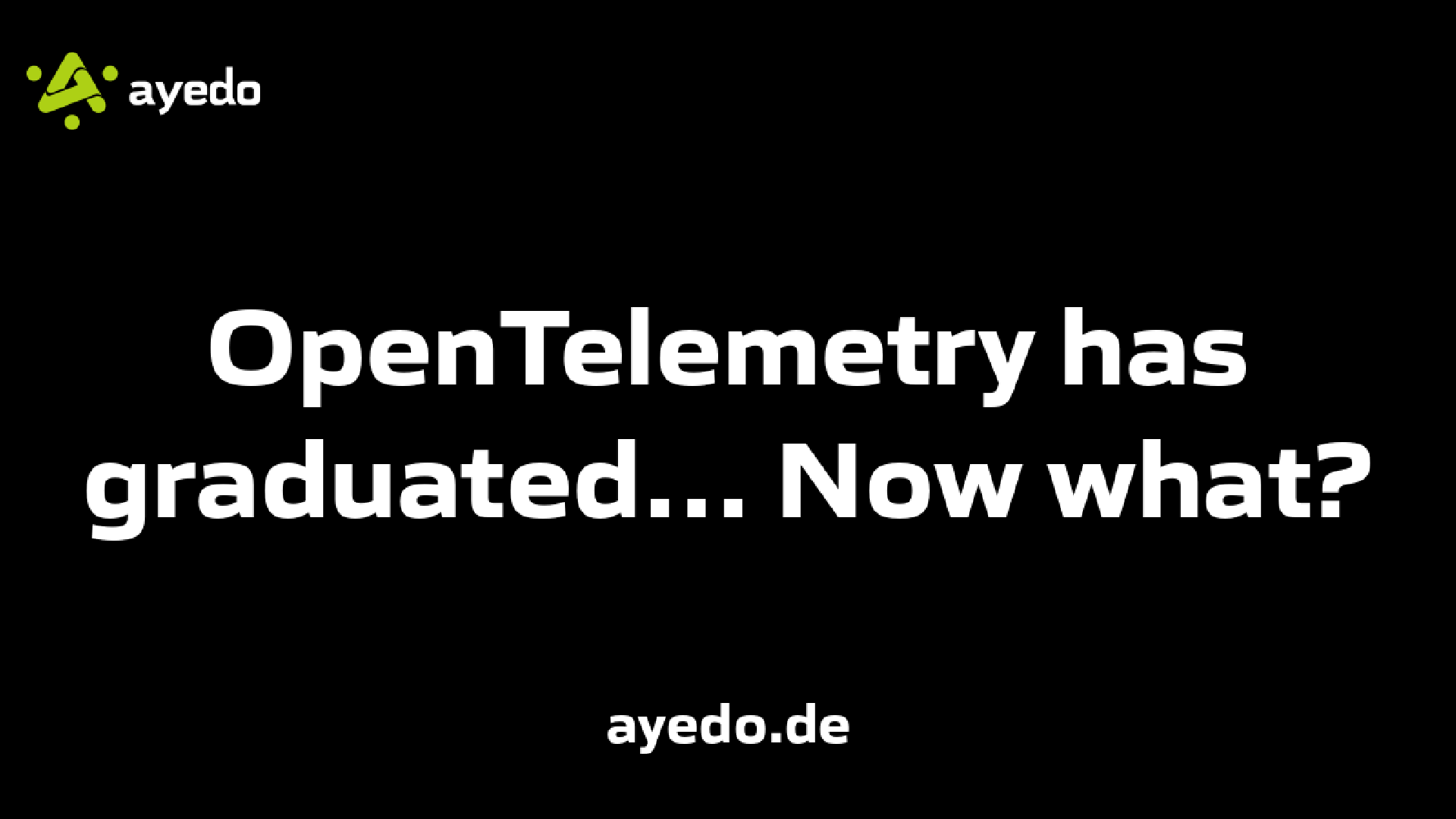 OpenTelemetry has graduated… Now what?