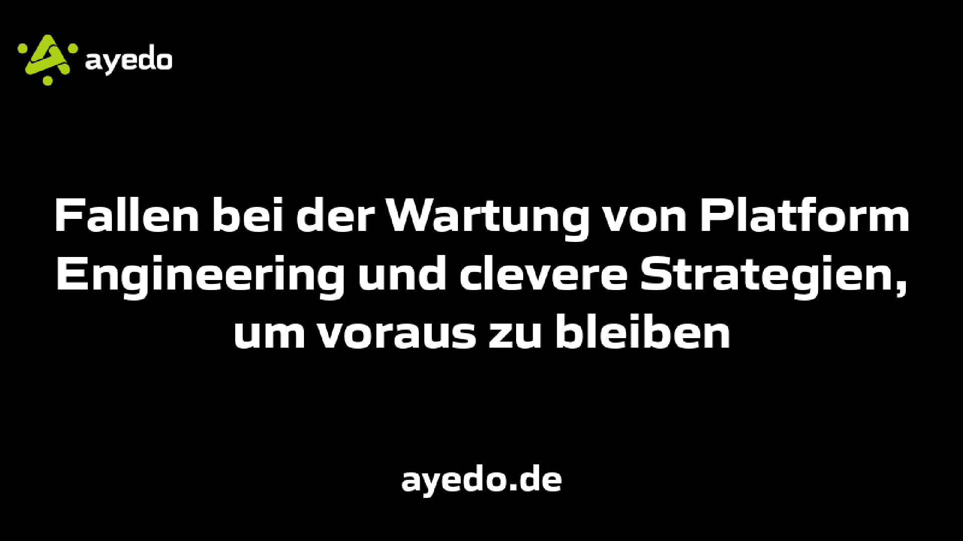 Fallen bei der Wartung von Platform Engineering und clevere Strategien, um voraus zu bleiben