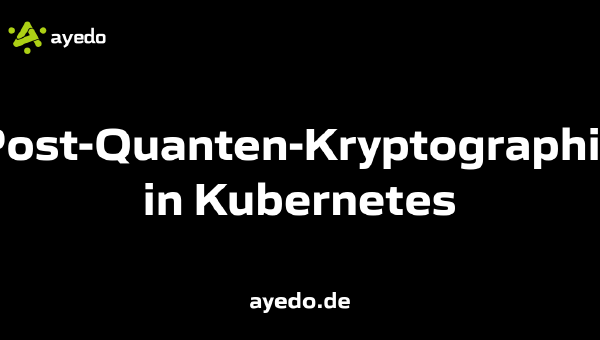 Post-Quanten-Kryptographie in Kubernetes