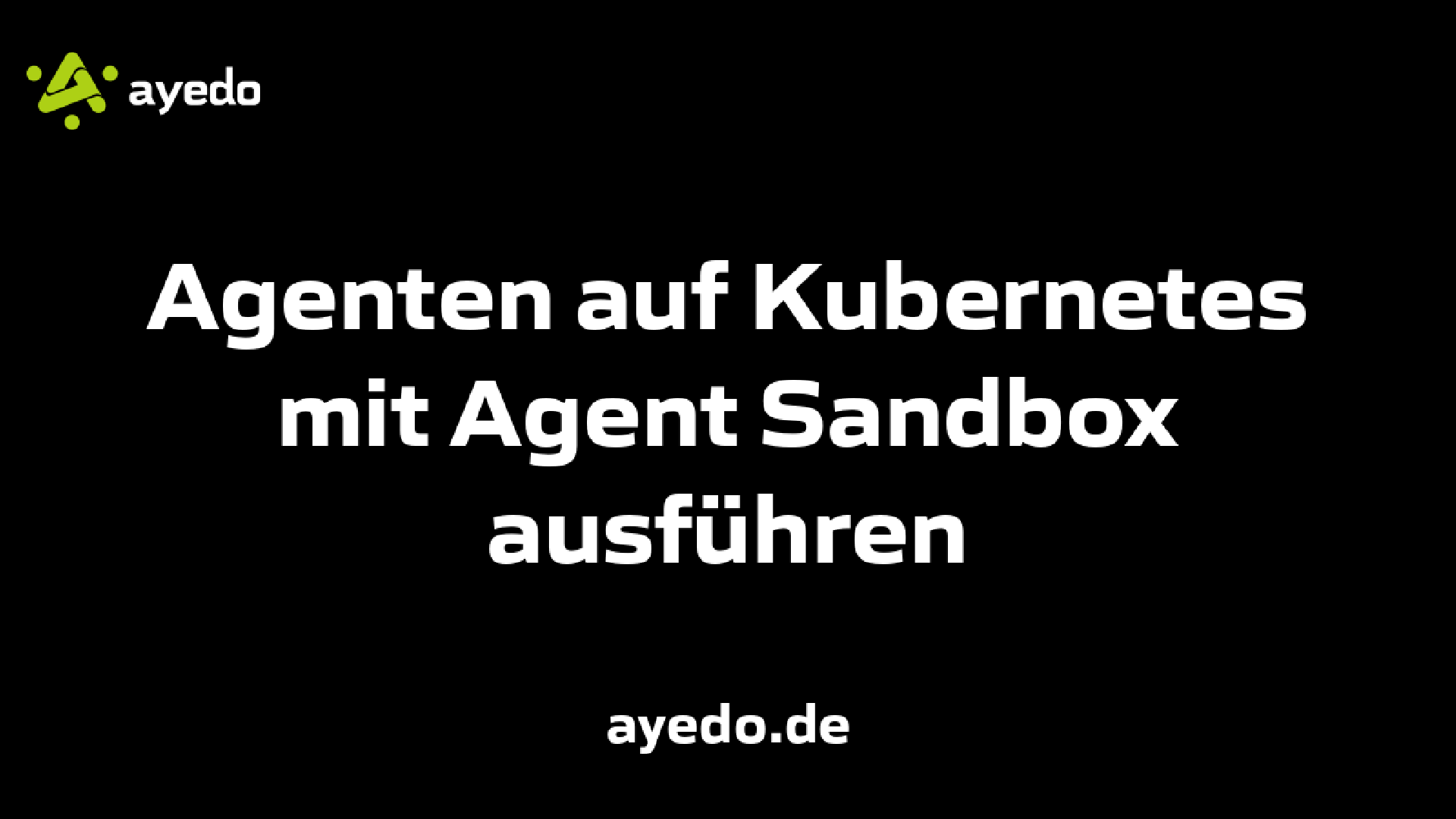 Agenten auf Kubernetes mit Agent Sandbox ausführen