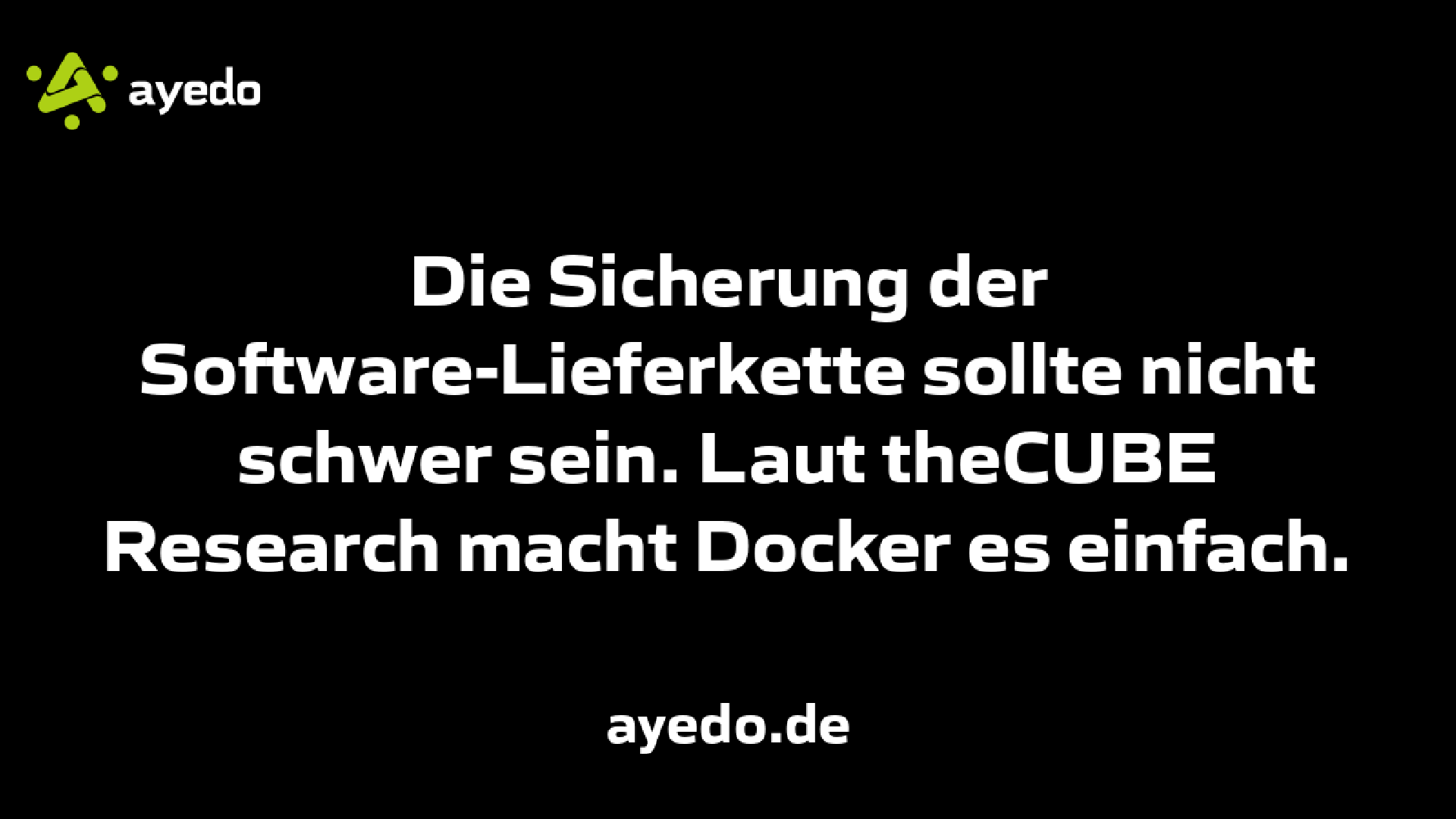 Die Sicherung der Software-Lieferkette sollte nicht schwer sein. Laut theCUBE Research macht Docker es einfach.