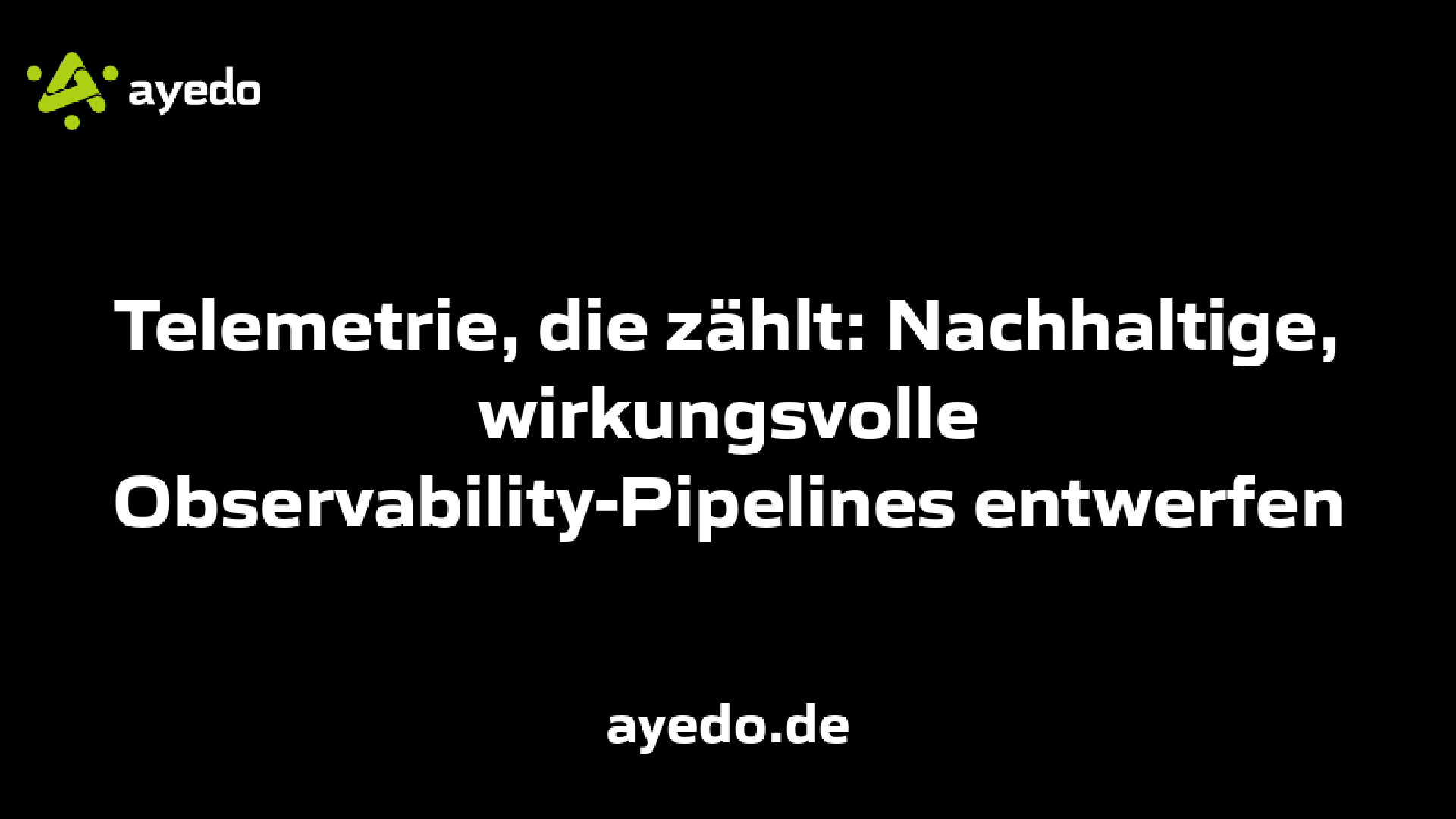 Telemetrie, die zählt: Nachhaltige, wirkungsvolle Observability-Pipelines entwerfen
