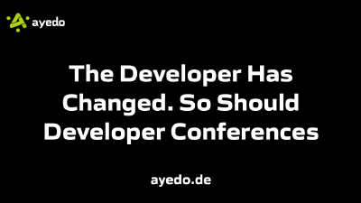 The Developer Has Changed. So Should Developer Conferences