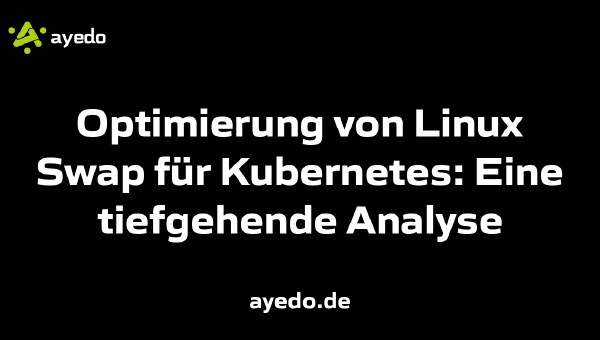 Optimierung von Linux Swap für Kubernetes: Eine tiefgehende Analyse